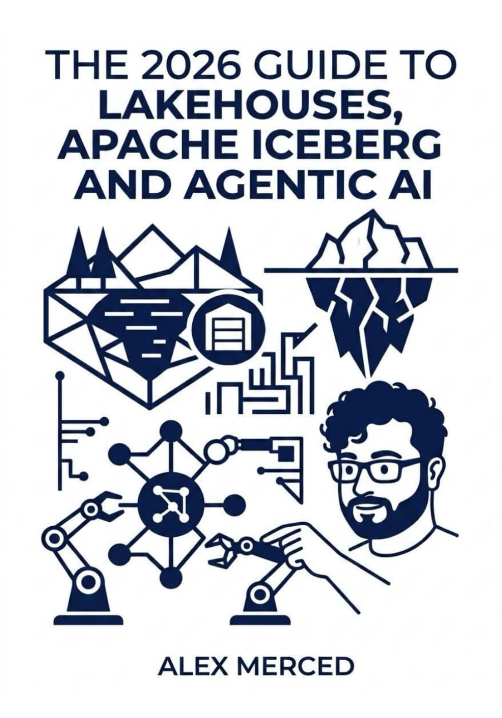 The 2026 Guide to Lakehouses, Apache Iceberg and Agentic AI